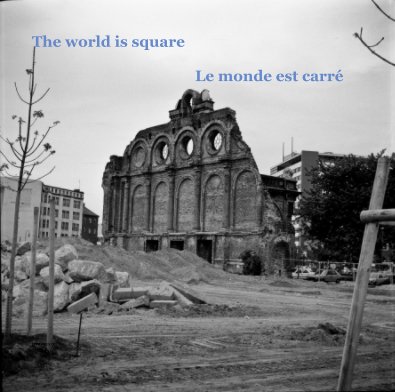 The world is square Le monde est carré book cover