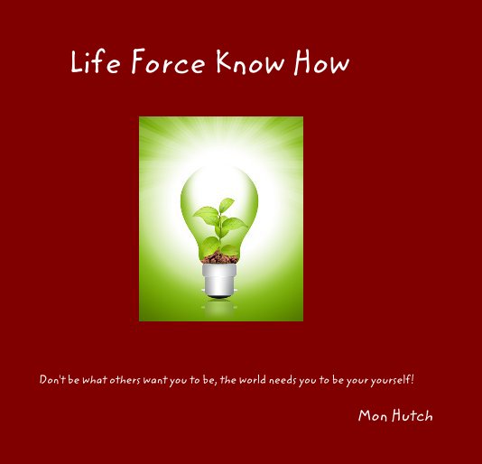 Ver Life Force Know How por Mon Hutch