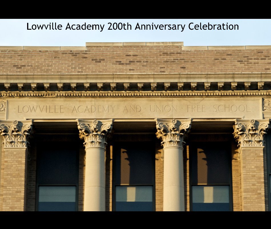 Lowville Academy 200th Anniversary Celebration by johnbeebe Blurb Books