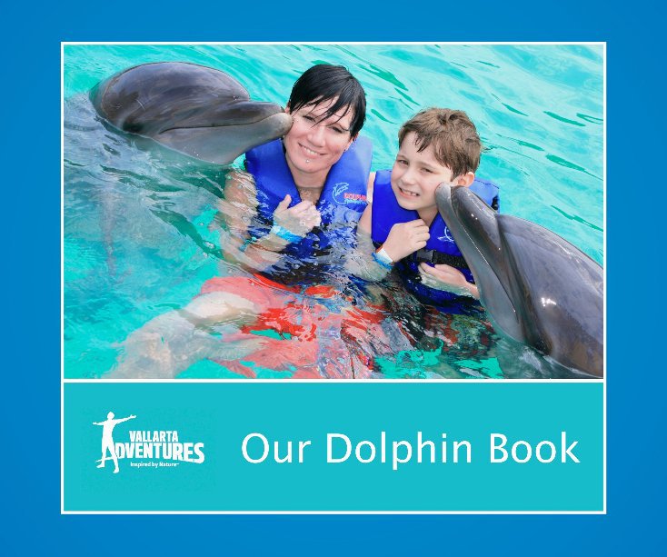 View Our Dolphin Book by vallarta