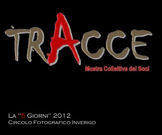 La "5 Giorni" 2012 Circolo Fotografico Inverigo book cover