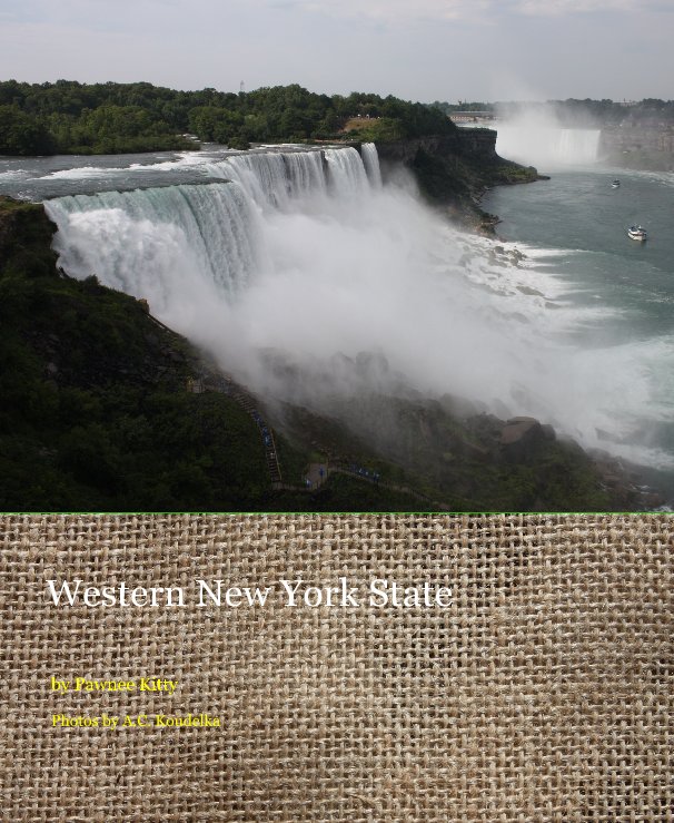 View Western New York State by Pawnee Kitty Photos by A.C. Koudelka