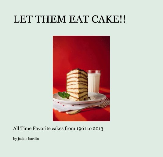 LET THEM EAT CAKE!! nach jackie hardin anzeigen