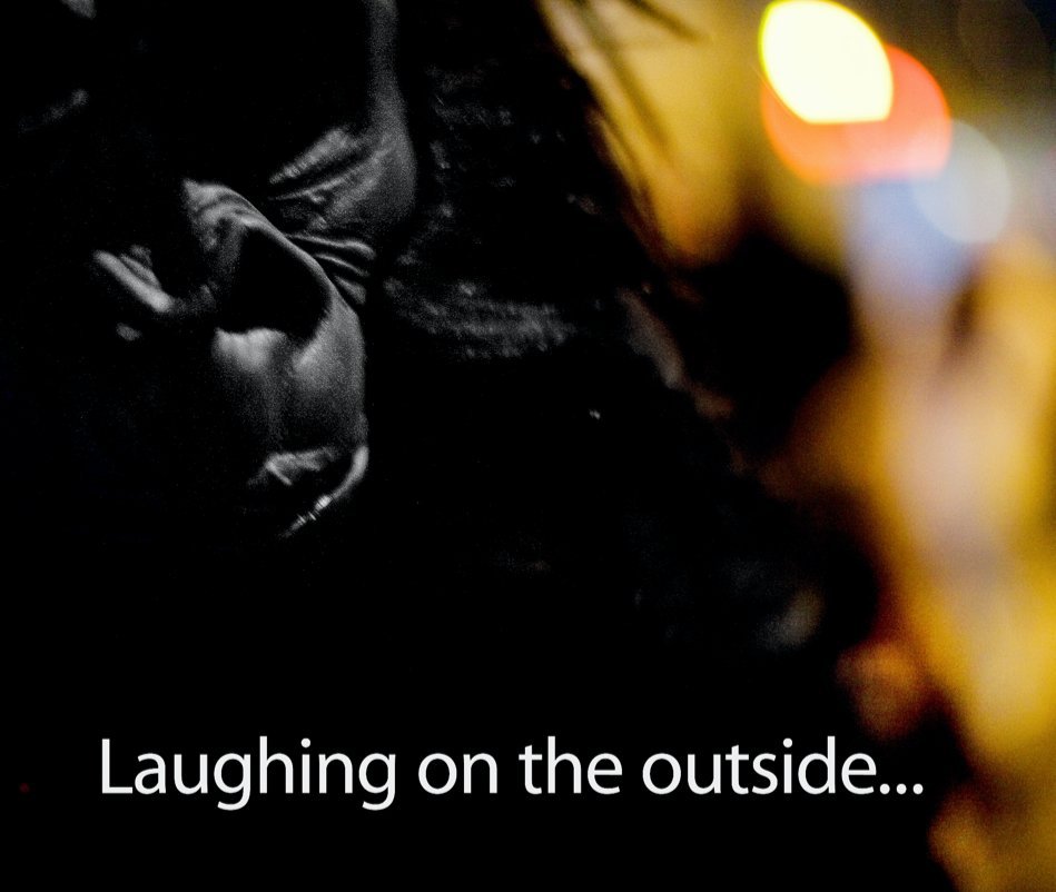 View Laughing on the outside... by Steven Thomas Rhyner