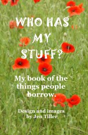 WHO HAS MY STUFF? My book of the things people borrow. book cover