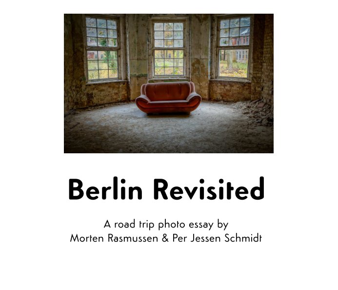 View Berlin Revisited by Morten Rasmussen & Per Jessen Schmidt