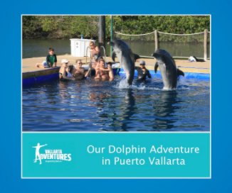 Our Dolphin Adventure in Puerto Vallarta book cover