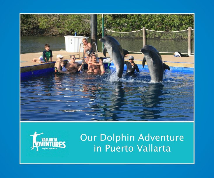 Our Dolphin Adventure in Puerto Vallarta nach Vallarta Adventure anzeigen