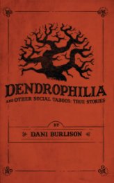 Dendrophilia & Other Social Taboos: True Stories book cover