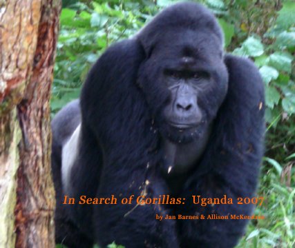 In Search of Gorillas:  Uganda 2007 book cover