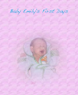 Baby Emily's First Days book cover