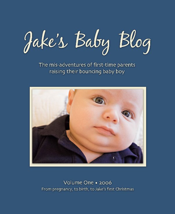 Ver Jake's Baby Blog por Written by:  Kelly V.  & Designed by: Carrie P