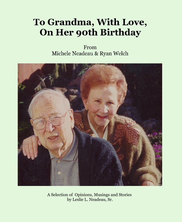Ver To Grandma, With Love, On Her 90th Birthday por Leslie L. Neadeau, Sr.