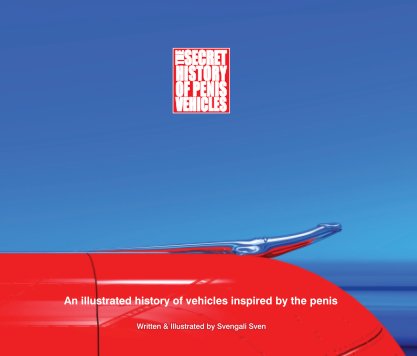 Secret History of Penis Vehicles - 26 pg preview book cover