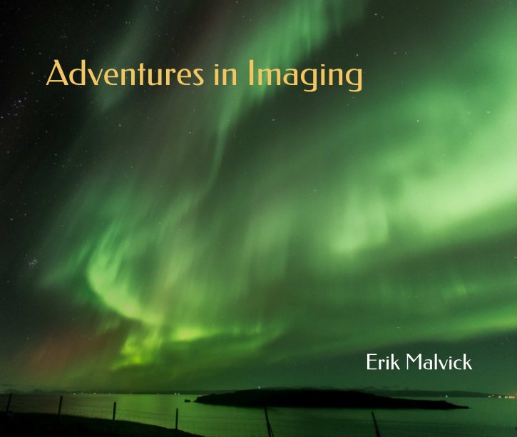 View Adventures in Imaging by Erik J Malvick
