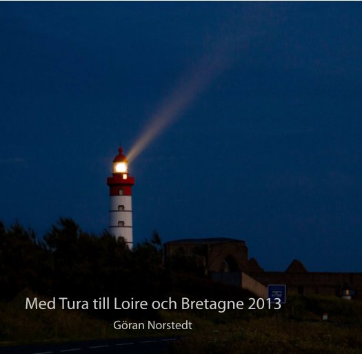 Ver Med Tura till Loire och Bretagne 2013 por Göran Norstedt