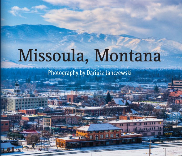 View Missoula Montana by Dariusz Janczewski