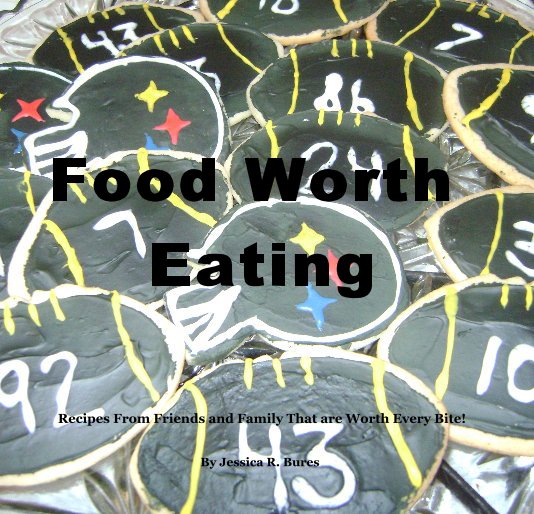 Visualizza Food Worth Eating di Jessica R. Bures