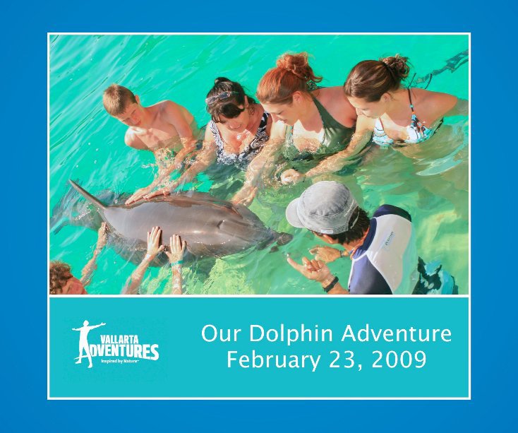 Ver Our Dolphin Adventure February 23, 2009 por vallarta