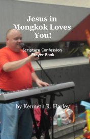 Jesus in Mongkok Loves You! Scripture Confession Prayer Book book cover