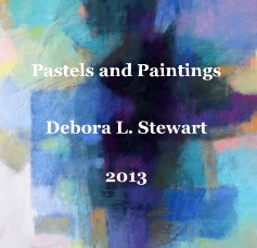 Pastels and Paintings Debora L. Stewart 2013 book cover