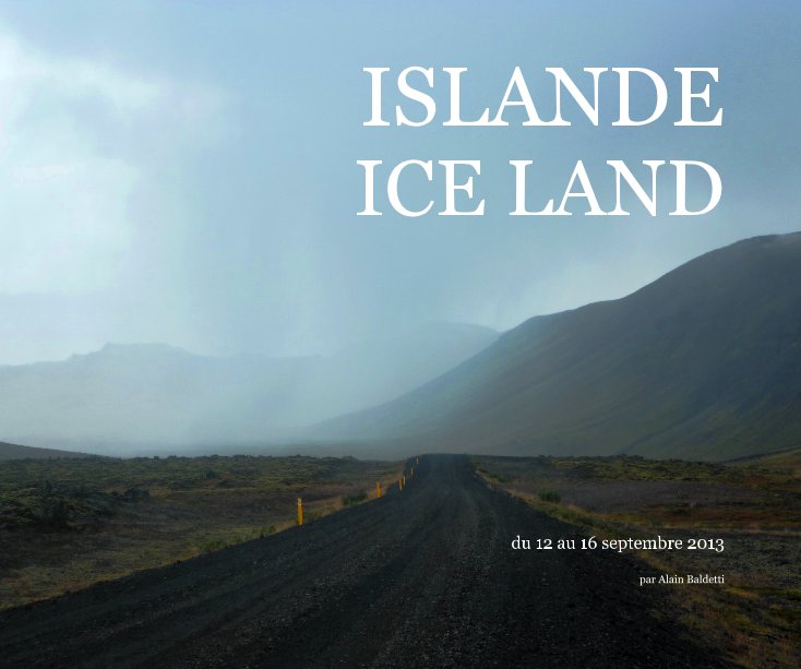 View ISLANDE ICE LAND by par Alain Baldetti