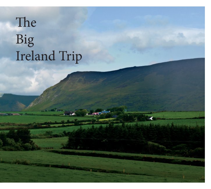 View The Big Ireland Trip by Edward L. Peterson