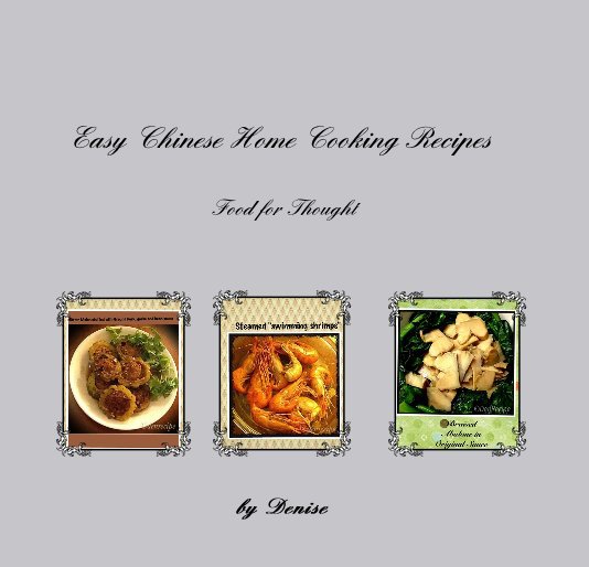 View Easy Chinese Home Cooking Recipes by Denise
