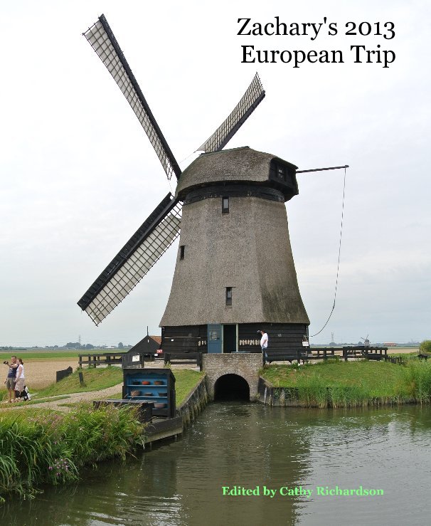 Ver Zachary's 2013 European Trip por Edited by Cathy Richardson