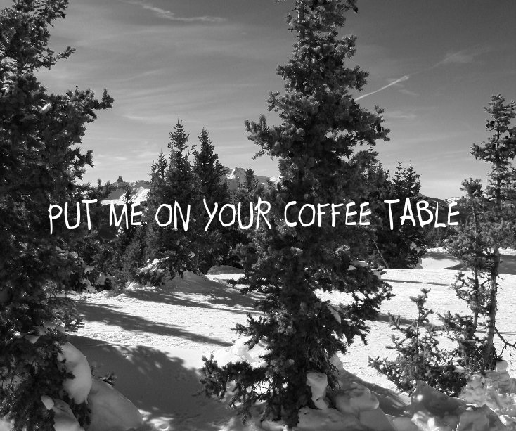 View PUT ME ON YOUR COFFEE TABLE by Audrey Evans