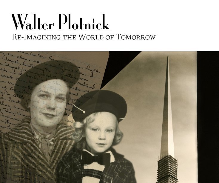 View Re-Imagining the World of Tomorrow by Walter Plotnick
