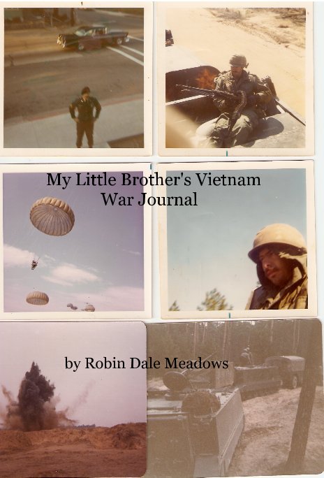 View My Little Brother's Vietnam War Journal by Robin Dale Meadows