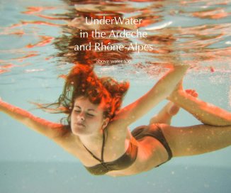 UnderWater in the Ardeche and Rhône-Alpes book cover