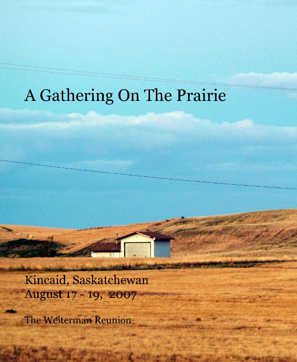 View A Gathering On The Prairie by The Weiterman Reunion