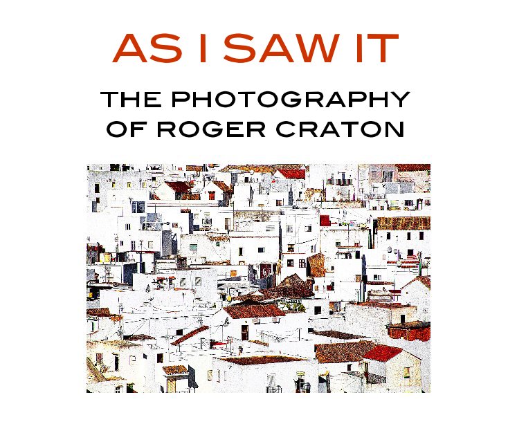 Ver AS I SAW IT (Standard Landscape Book) por Roger Craton