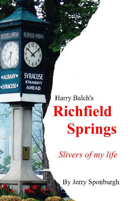 View Harry Balch's Richfield Springs by Slivers of my life By Jerry Sponburgh
