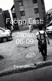 Facing East: Japan 06-09 book cover