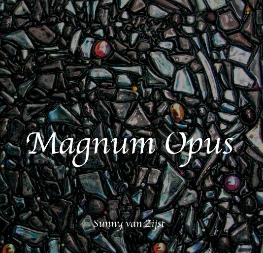 Ver Magnum Opus por Sunny van Zijst