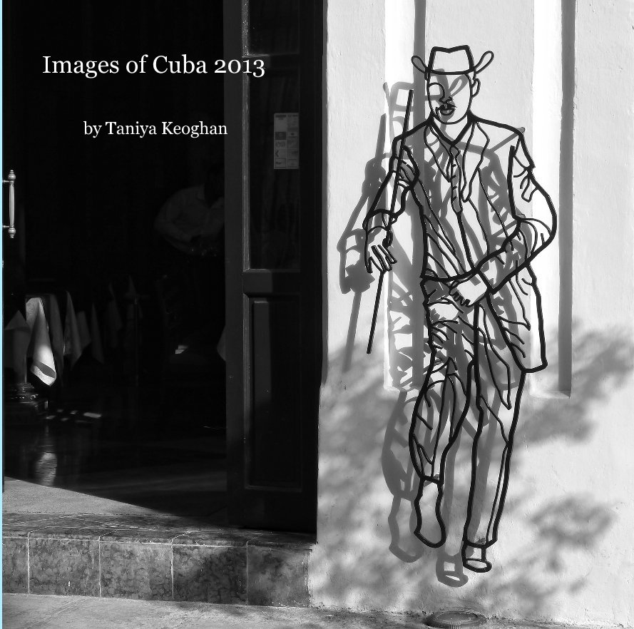 Visualizza Images of Cuba 2013 di Taniya Keoghan