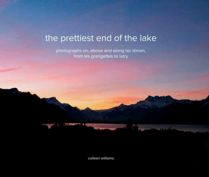 View the prettiest end of the lake by colleen williams