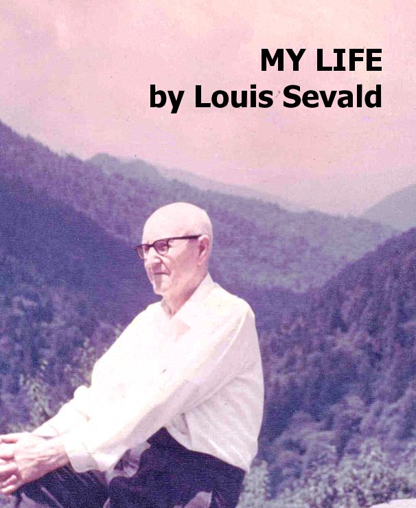 View MY LIFE by Louis Sevald by Ledford