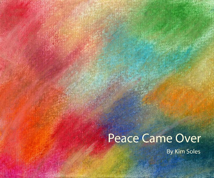 View Peace Came Over by Kim Soles