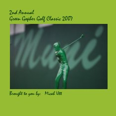 2nd Annual 
Green Gopher Golf Classic 2007 book cover