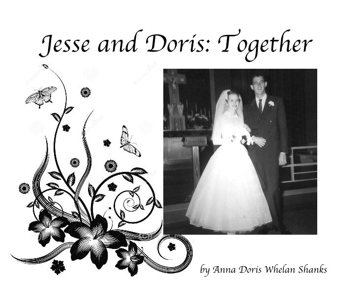 View Jesse and Doris: Together by Anna Doris Whelan Shanks