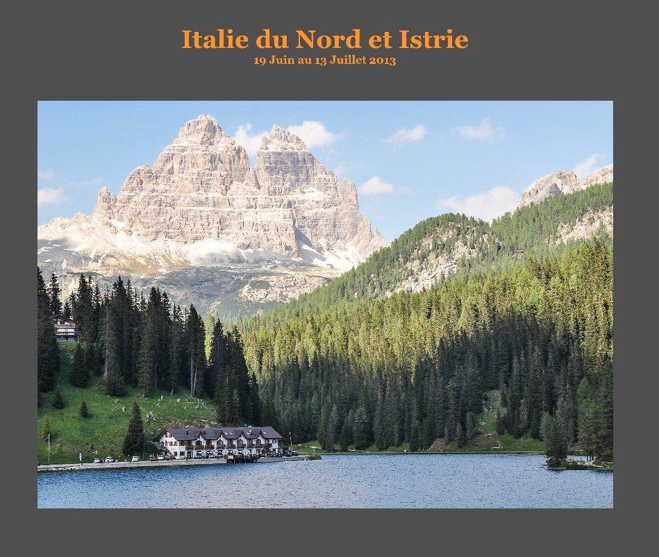 Italie du Nord et Istrie 19 Juin au 13 Juillet 2013 nach Balsamine anzeigen