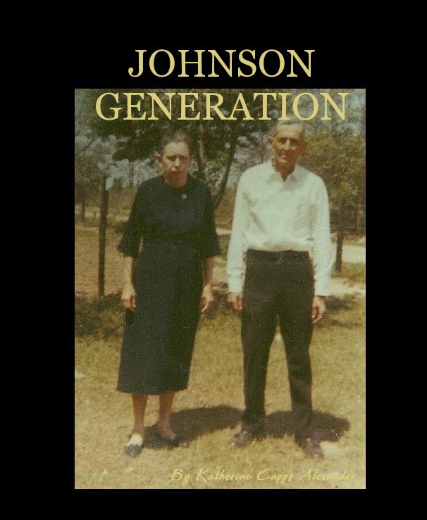 View JOHNSON GENERATION by Katherine Capps Alexander