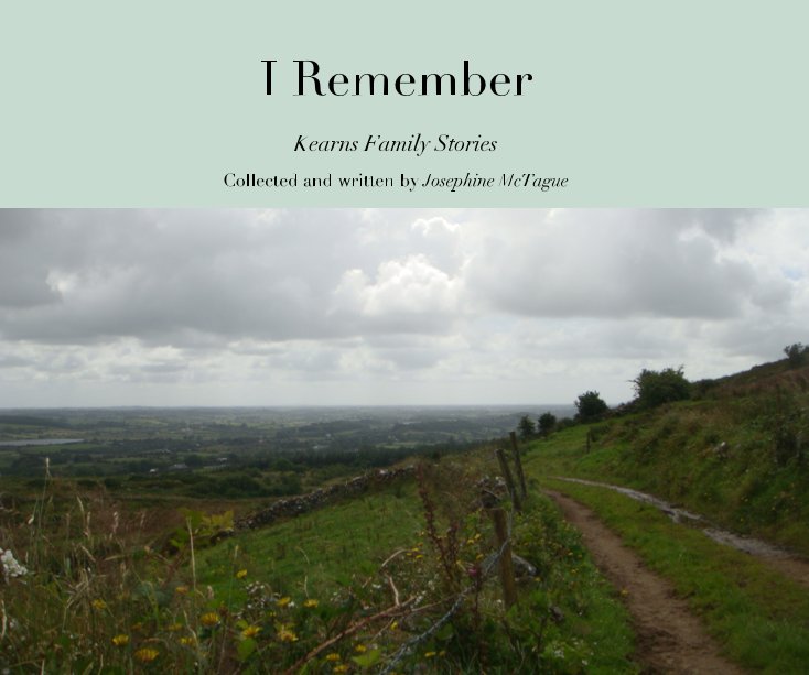 View I Remember by Collected and written by Josephine McTague