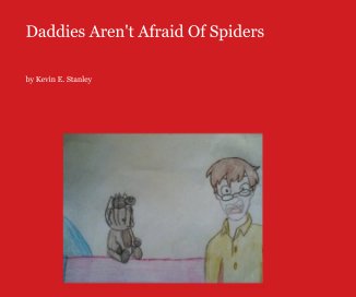 Daddies Aren't Afraid Of Spiders book cover