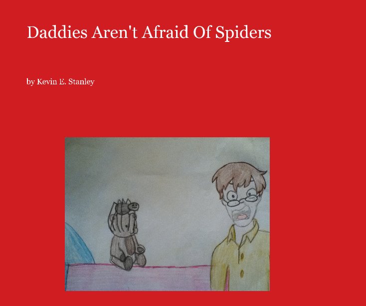 Ver Daddies Aren't Afraid Of Spiders por Kevin E. Stanley