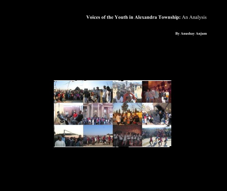 View Voices of the Youth in Alexandra Township: An Analysis by Anushay Said (Anjum)